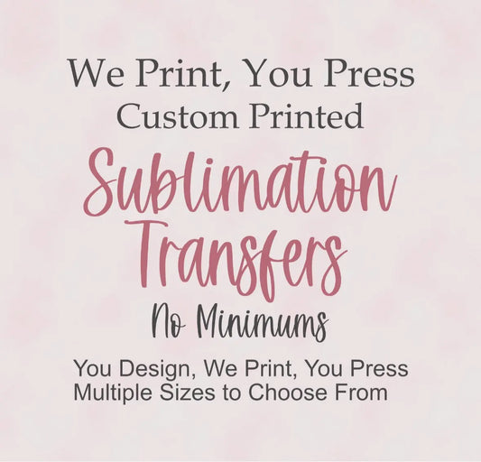 Custom Sublimation Transfers