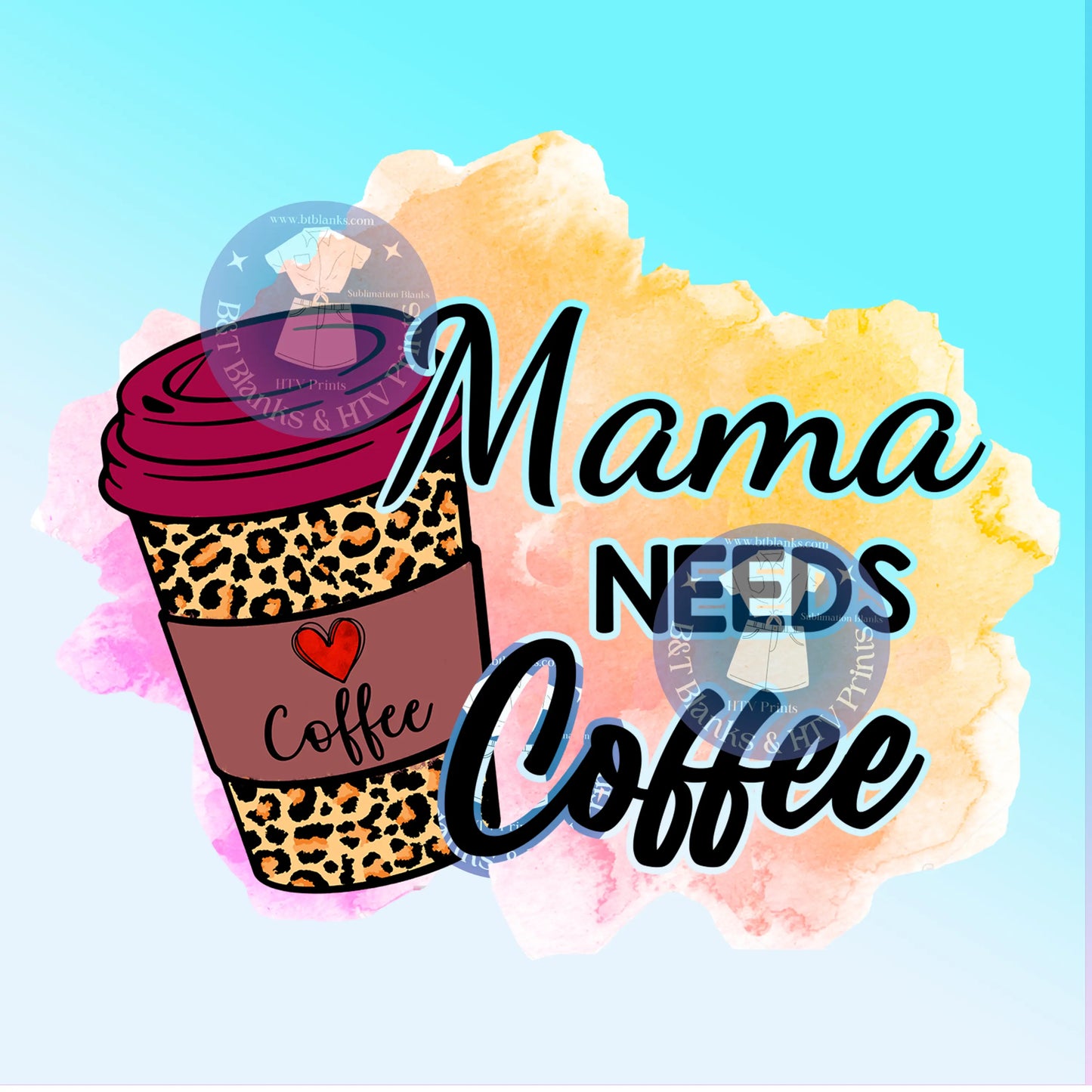 Mama Need Coffee HTV Transfer