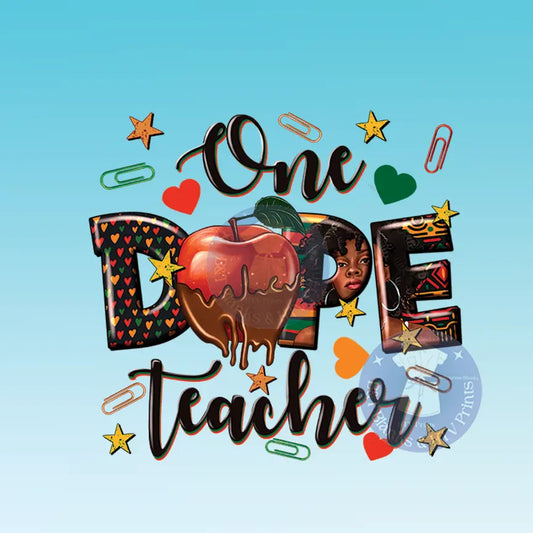 One Dope Teacher HTV Transfer