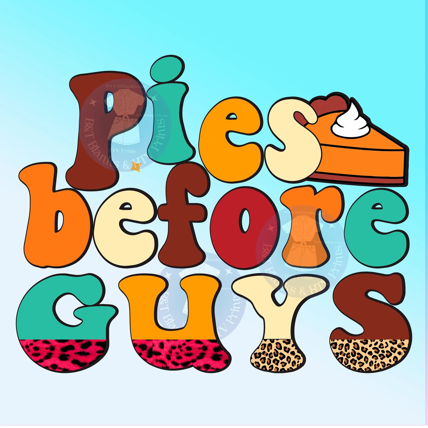 Pies before Guys HTV Transfer