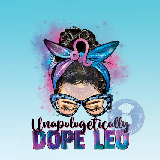 Unapologetically Dope Leo HTV Transfer