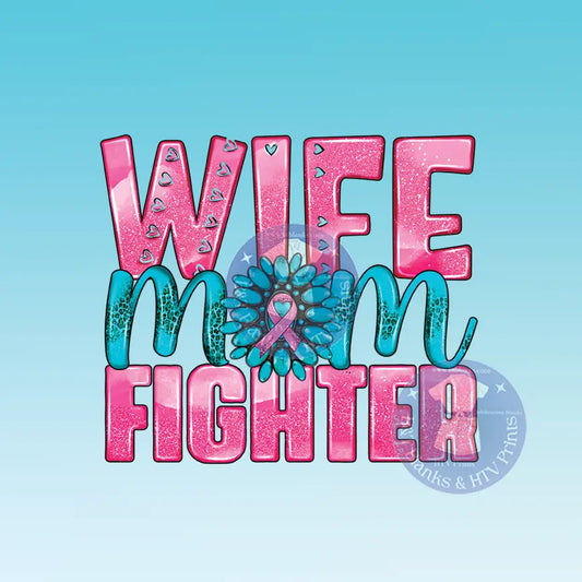 Wife Mom Fighter HTV Transfer